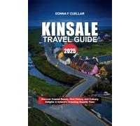 KINSALE TRAVEL GUIDE 2025: Discover Coastal Beauty, Rich History, and Culinary Delights in Ireland’s Charming Seaside Town