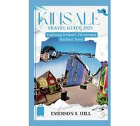 Kinsale Travel Guide 2025: Exploring Ireland's Picturesque Harbour Town