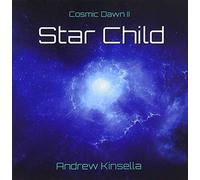Kinsella Andrew - Star Child - Cosmic Dawn Ii