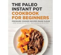 Kinsey Jackson Sally Johnson MA, R The Paleo Instant Pot Cookbook fo (Tascabile)