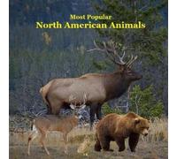 Most Popular North American Animals Kids Book: Children's book with Lifelike Pictures and Fun Facts about Animals