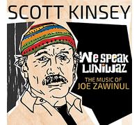 Kinsey, Scott - We Speak Luniwaz - The Music Of Joe Zawinul