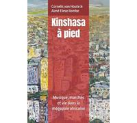 Kinshasa à pied: Musique, marchés et vie dans la mégapole africaine