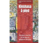 Kinshasa à pied: Musique, marchés et vie dans la mégapole africaine