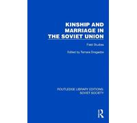 Kinship and Marriage in the Soviet Union: Field Studies