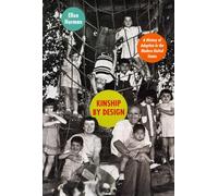 Kinship by Design: A History of Adoption in the Modern United States