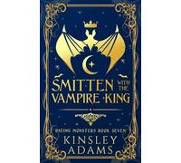 Kinsley Adams Smitten with the Vampire King (Tascabile) Dating Monsters