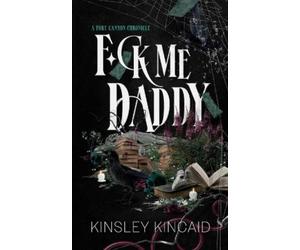 Kinsley Kincaid Fck Me Daddy (Tascabile) Port Canyon Chronicle