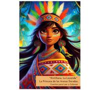 Kintiliana, la Leyenda. La Princesa de las Arenas Doradas: Cuentos para Leer y Colorear