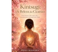 Kintsugi: A Beleza das Cicatrizes