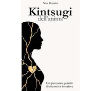 Kintsugi dell'anima: Un percorso gentile di rinascita interiore