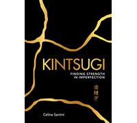Kintsugi: Finding Strength in Imperfection
