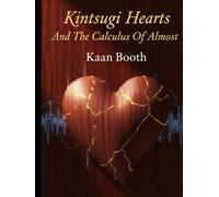 Kintsugi Hearts And The Calculus Of Almost