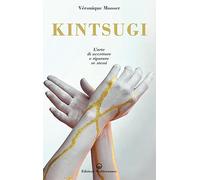 Kintsugi. L'arte di accettare e riparare se stessi