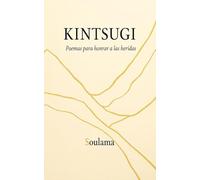 KINTSUGI: Poemas para honrar a las heridas