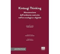 Kintsugi thinking. Manutenzione dell'ambiente costruito nell'era ecologica e digitale