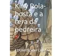Kiny Rola-bosta e a fera da pedreira