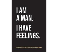 Kinyatta Gray I Am A Man. I Have Feelings. (Tascabile)