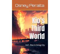 Kio's Third World: Vol1- Rise In Smog City