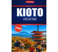 KIOTO GUÍA DE VIAJE 2026: Descubra el encanto del este de Japón a través del turismo y las experiencias locales