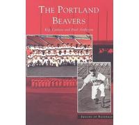 Kip Carlson Paul Andresen The Portland Beavers (Tascabile) Images of Baseball