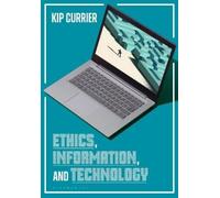 Kip Currier Ethics, Information, and Technology (Tascabile)