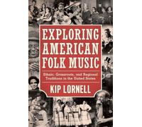 Kip Lornell Exploring American Folk Music (Tascabile) American Made Music Series