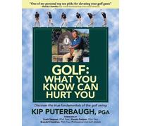Kip Puterbaugh GOLF - What You Know Can Hurt You (Tascabile)