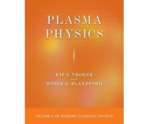 Kip S. Thorne Roger D. Blandford Plasma Physics (Tascabile)