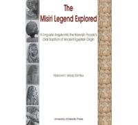 Kipkoeech Araap The Misiri Legend Explored. A Linguistic Inquiry int (Tascabile)