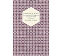 Kipling, Rudyard Something Of Myself For My Friends Known And Unknown Book NUOVO