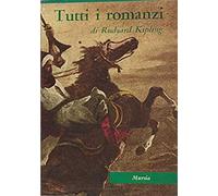 Kipling,Rudyard. - Tutti i romanzi. La luce che si spense. Capitani coraggiosi.