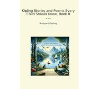 Kipling Stories and Poems Every Child Should Know, Book II