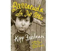 Kipp Friedman Barracuda in the Attic (Copertina rigida)