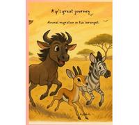 Kip's great journey: Animal migration in the serengeti