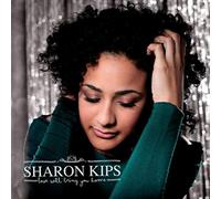 KIPS, SHARON - LOVE WILL BRING YOU HOME