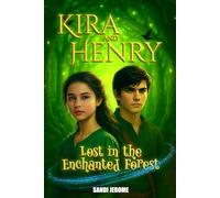Kira and Henry Lost in the Enchanted Forest: Book 2: A Young Adult Fantasy Series