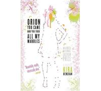 Kira Henehan Orion You Came and You Took All My Marbles (Tascabile)