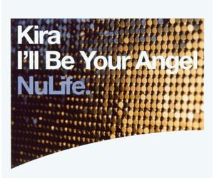 Kira - I'Ll Be Your Angel