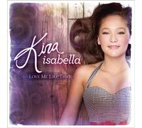 Kira Isabella Love Me Like That (CD)