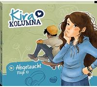 Kira Kolumna Folge 10:Abgetaucht (CD)