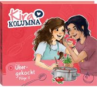 Kira Kolumna Folge 11: Übergekocht (CD)