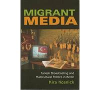 Kira Kosnick Migrant Media (Copertina rigida) New Anthropologies of Europe