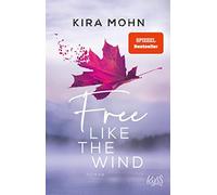 Kira Mohn Free like the Wind (Tascabile)
