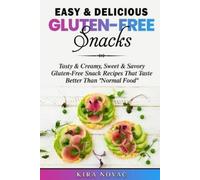 Kira Novac Easy & Delicious Gluten-Free Snacks (Tascabile)