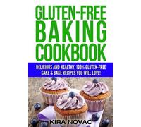 Kira Novac Gluten-Free Baking Cookbook (Tascabile)