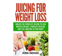 Kira Novac Juicing for Weight Loss (Copertina rigida)