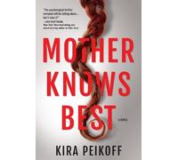 Kira Peikoff Mother Knows Best (Copertina rigida)