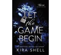 Kira Shell Let the Game Begin (Tascabile) Kiss Me Like You Love Me