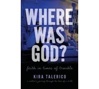 Kira Talerico Where Was God? (Tascabile)
